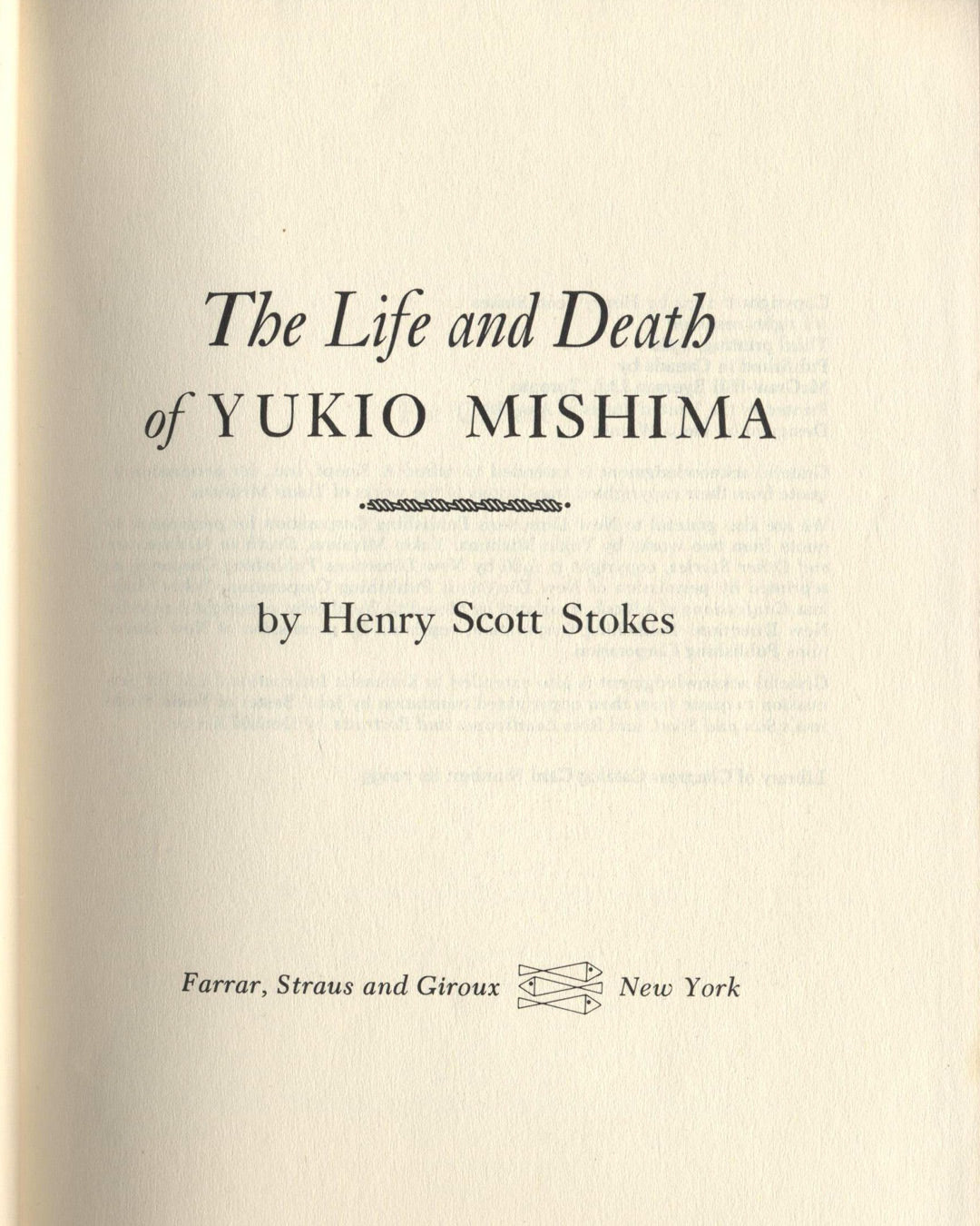 The Life and Death of Yukio Mishima by Henry Scott Stokes