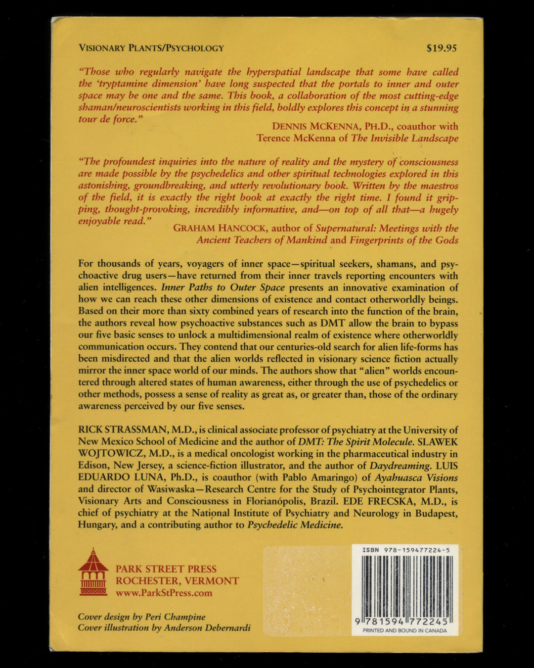 Inner Paths to Outer Space, Journeys to Alien Worlds through Psychedelics and Other Spiritual Technologies by Rick Strassman, M.D., Slawek Wojtowicz, M.D., Luis Eduardo Luna, Ph.D., & Ede Frecska, M.D.