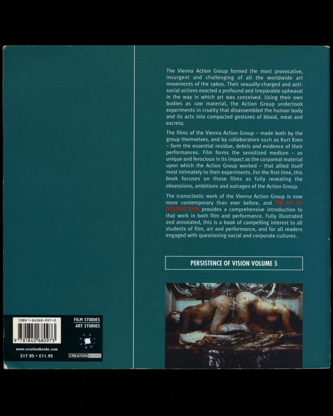 The Art Of Destruction: The Films Of The Vienna Action Group (Persistence of Vision Volume 5) by Stephen Barber