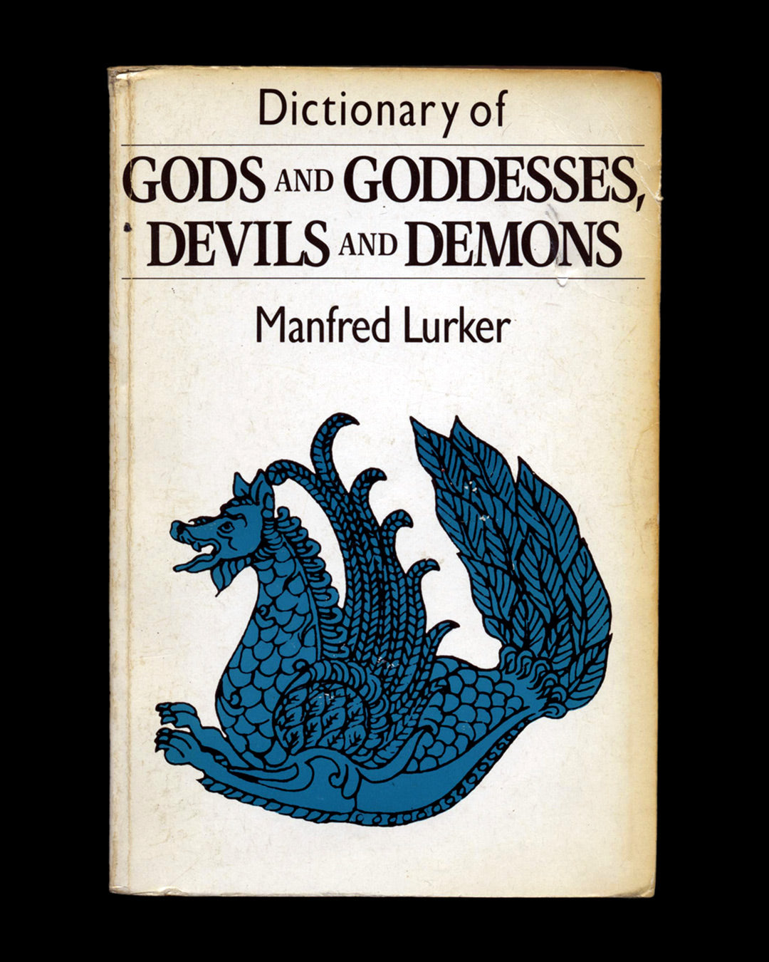 Dictionary of Gods and Goddesses, Devils and Demons by Manfred Lurker