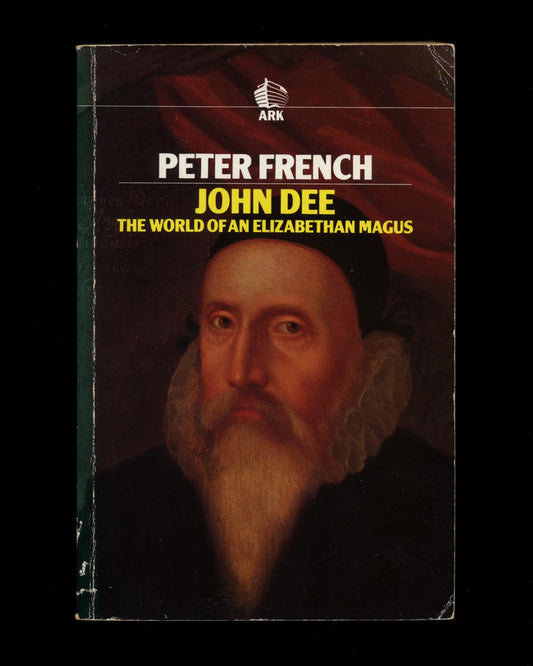 John Dee, The World of an Elizabethan Magus by Peter French
