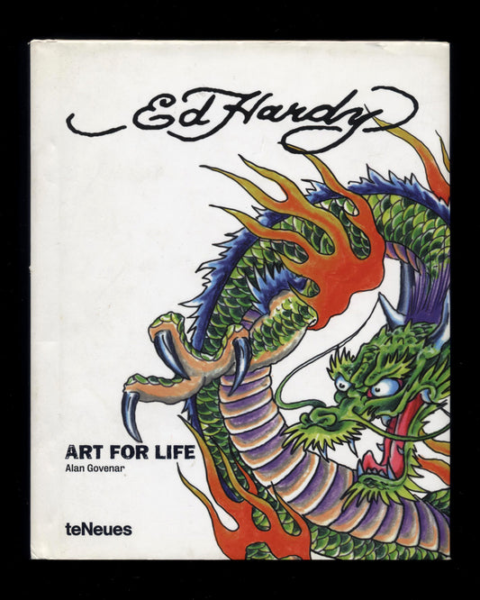Ed Hardy: Art For Life by Alan Govenar 1st ed.