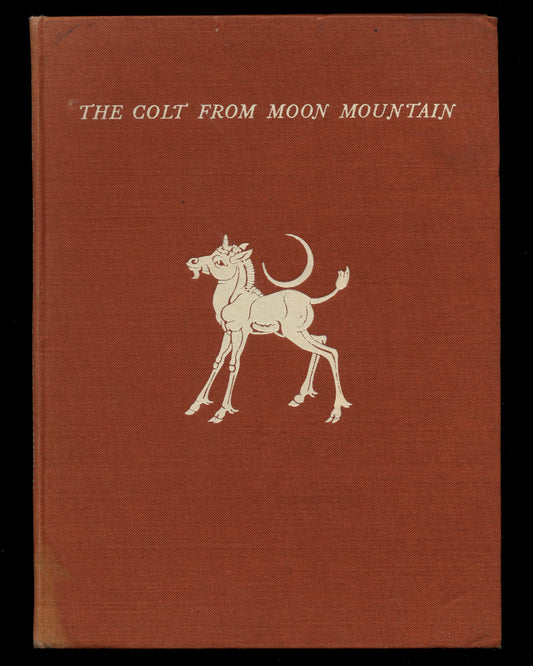 The Colt From Moon Mountain by Dorothy P. Lathrop