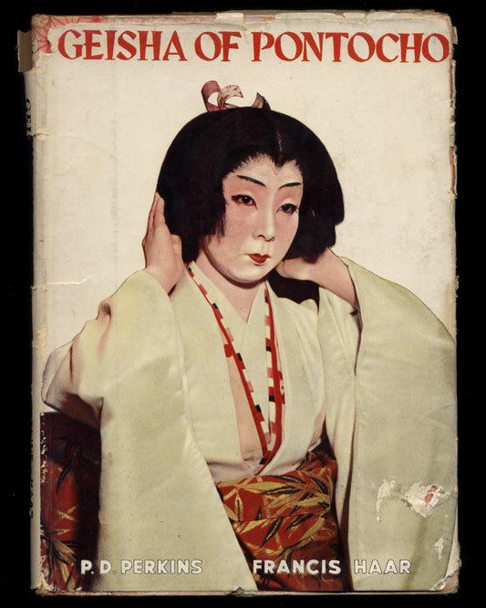 Geisha of Pontocho by P.D.Perkins & Francis Haar 1st ed.