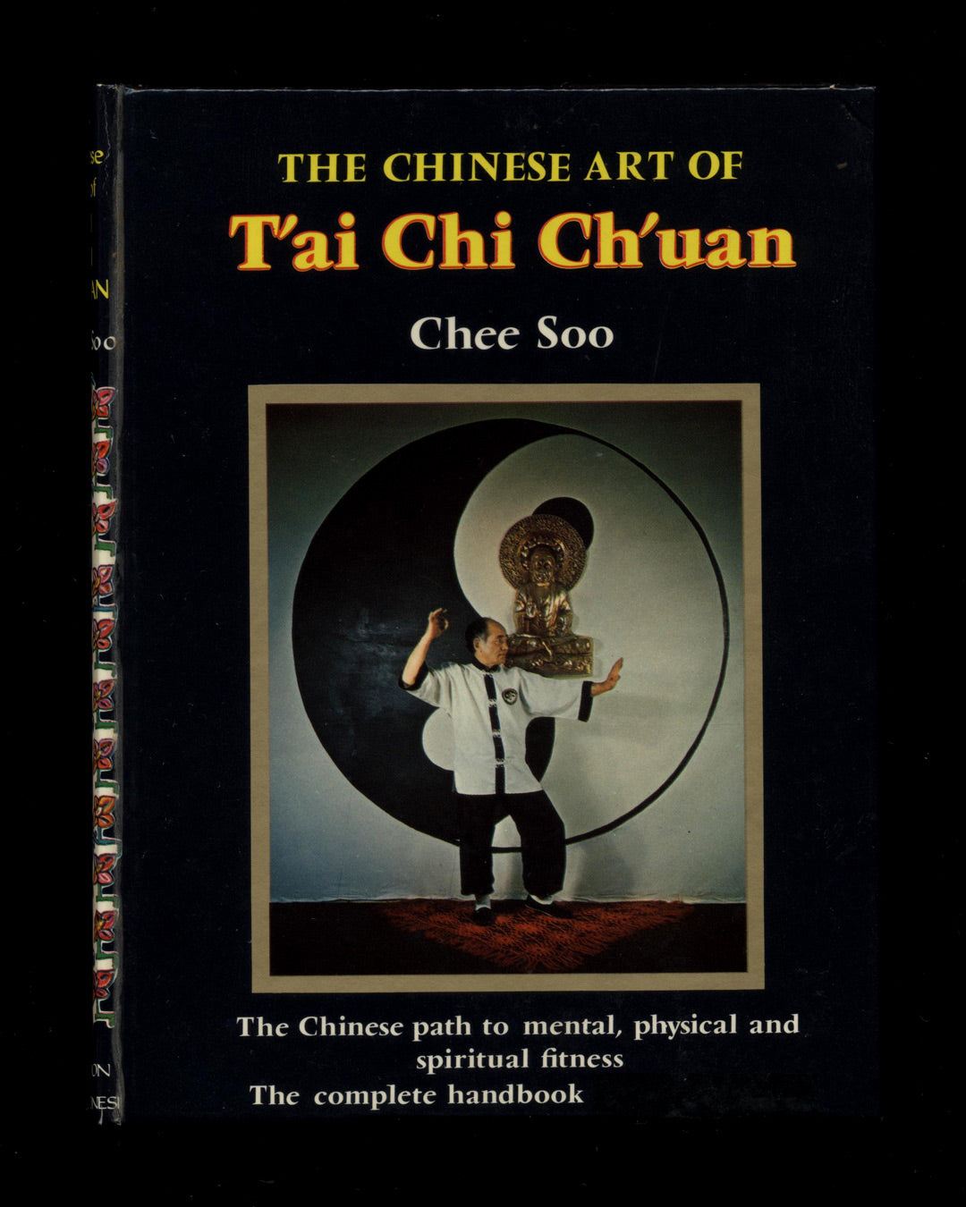 The Chinese Art of T'ai Chi Ch'uan by Chee Soo