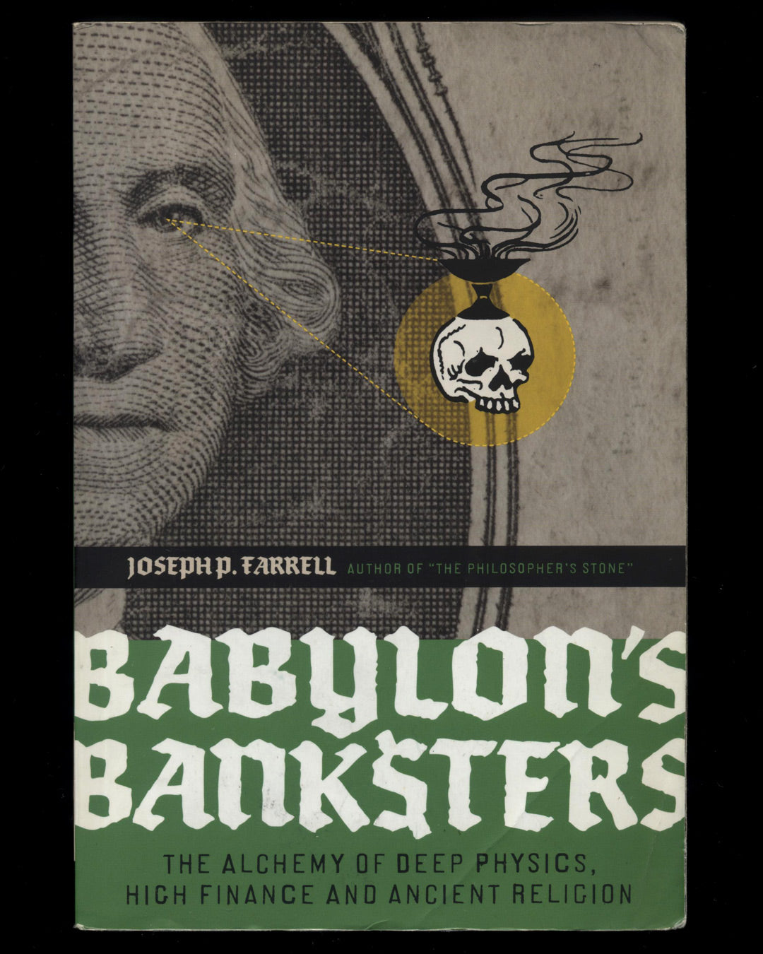 Babylon's Banksters, The Alchemy of Deep Physics, High Finance and Ancient Religion by Joseph P. Farrell