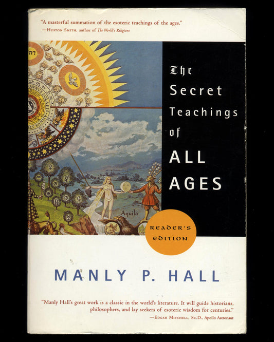 The Secret Teachings of All Ages, An Encyclopedic Outline Of Masonic Hermetic Qabbalistic And Rosicrucian Symbolical Philosophy by Manly P. Hall