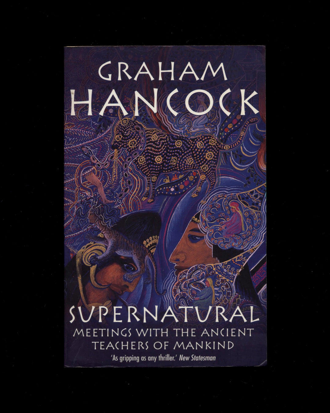 Supernatural, Meetings with the Ancient Teachers of Mankind by Graham Hancock