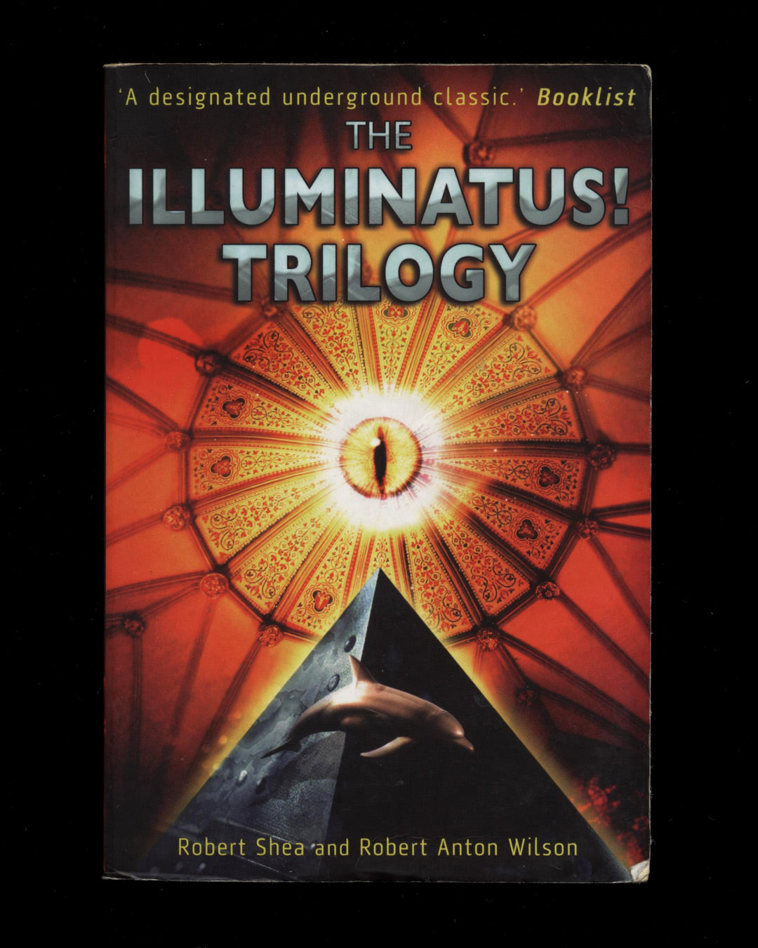 The Illuminatus! Trilogy by Robert Shea & Robert Anton Wilson