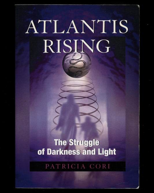 Atlantis Rising, The Struggle of Darkness and Light by Patricia Cori