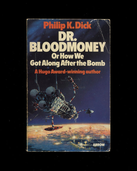 Dr. Bloodmoney Or How We Got Along After the Bomb by Philip K. Dick