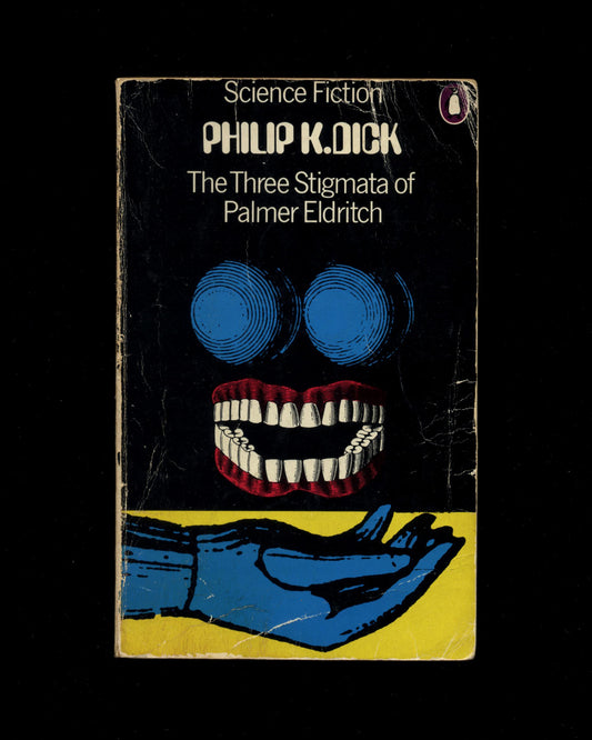 The Three Stigmata of Palmer Eldritch by Philip K. Dick