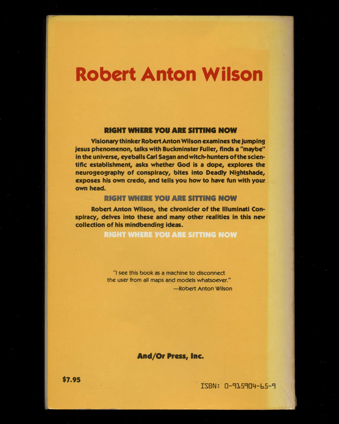 Right Where You Are Sitting Now: Further Tales of the Illuminati by Robert Anton Wilson 1st ed.
