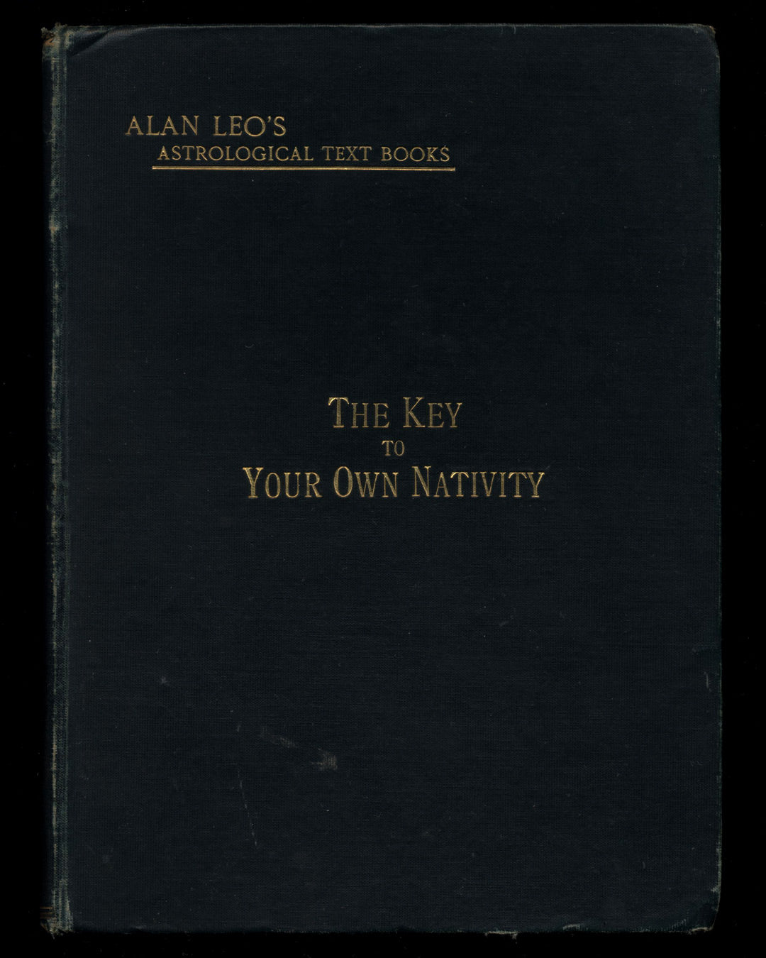 The Key To Your Own Nativity by Alan Leo