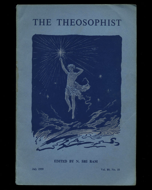 The Theosophist Vol. 80, No. 10, July 1959 edited by N. Sri Ram