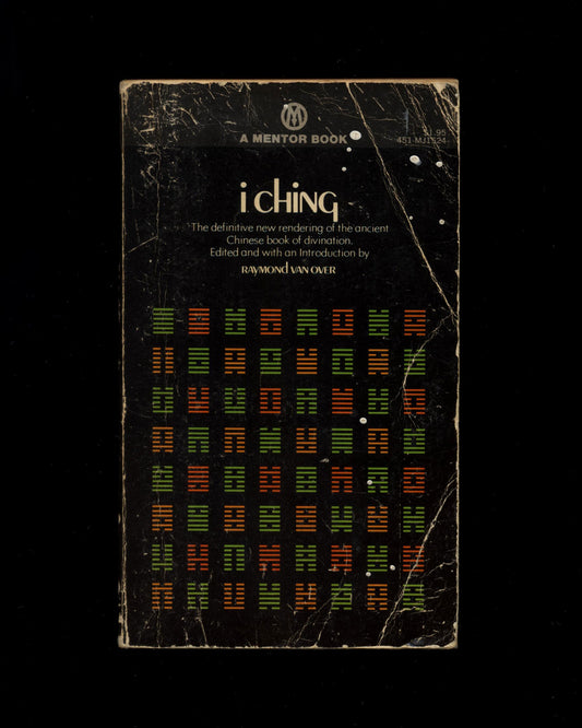 I Ching, or Book of Changes by Raymond Van Over