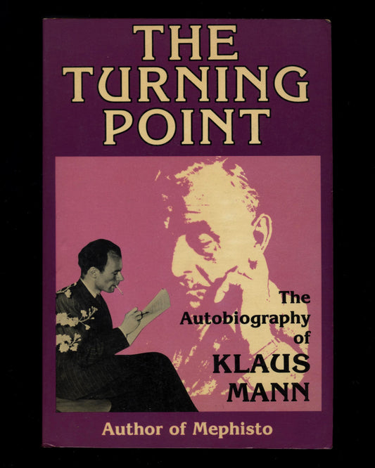 The Turning Point: The Autobiography of Klaus Mann by Klaus Mann