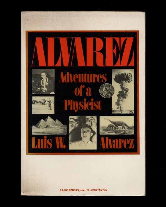 Alvarez: Adventures of a Physicist by Luis Walter Alvarez 1st ed.