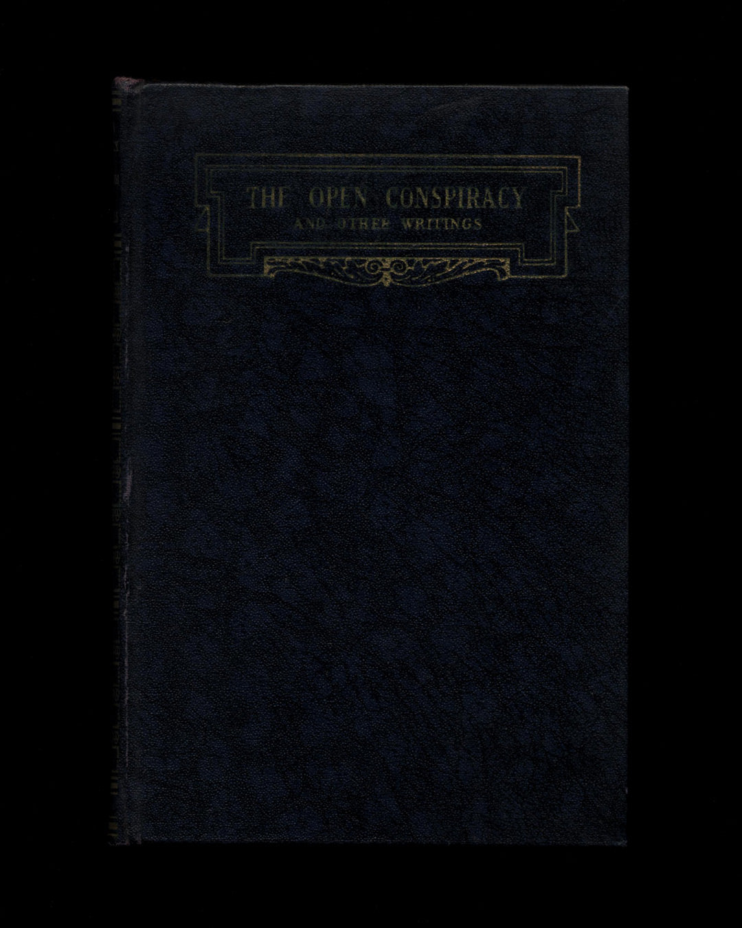 The Open Conspiracy and Other Writings by H.G. Wells