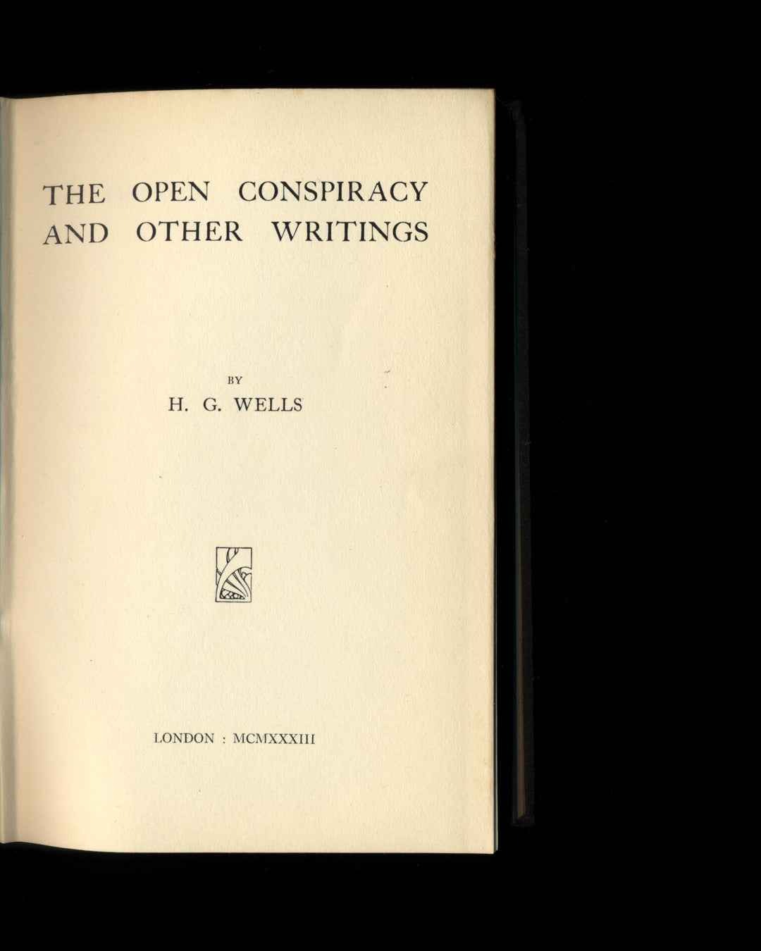 The Open Conspiracy and Other Writings by H.G. Wells