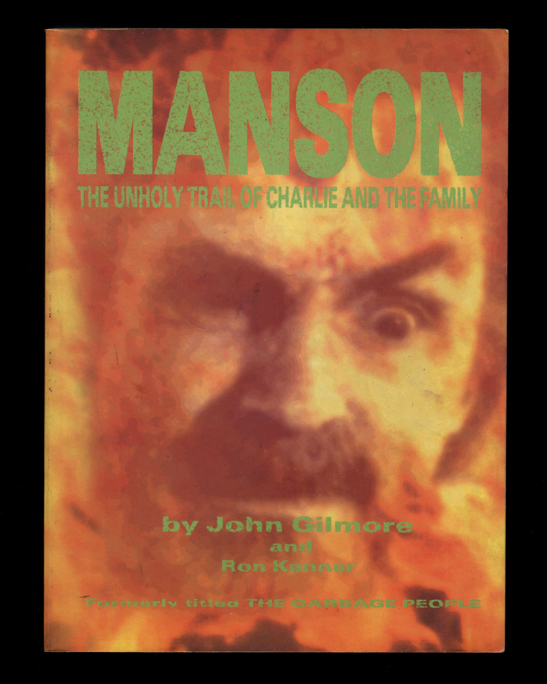 Manson: The Unholy Trail of Charlie and The Family by John Gilmore & Ron Kenner