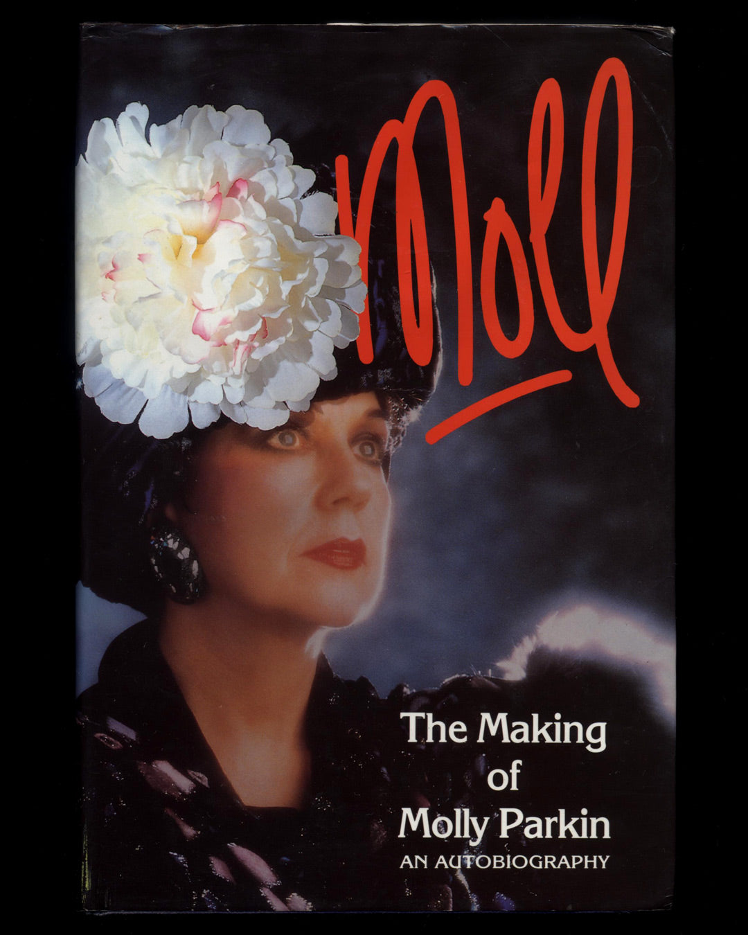 Moll: The Making of Molly Parkin, An Autobiography by Molly Parkin 1st ed.