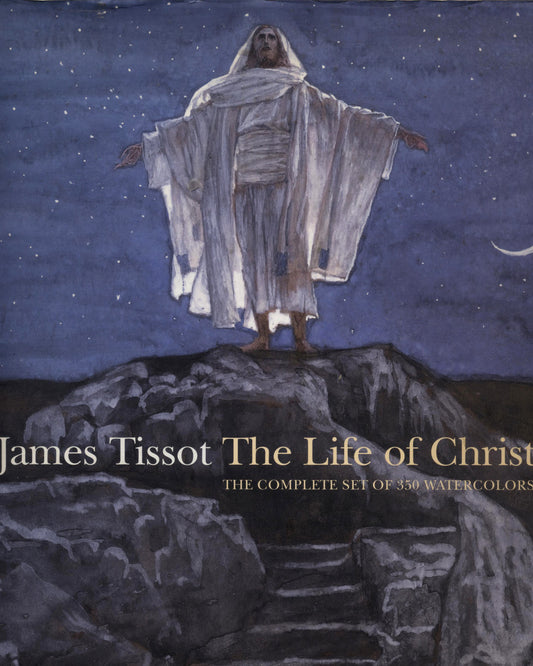 James Tissot: The Life of Christ, The Complete Set of 350 Watercolors, Edited by Judith F. Dolkart 1st ed.