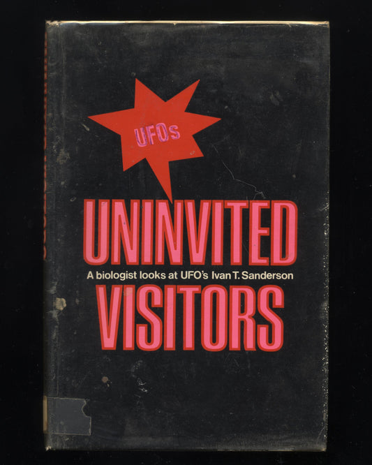 Uninvited Visitors: A biologist looks at UFO's by Ivan Terence Sanderson