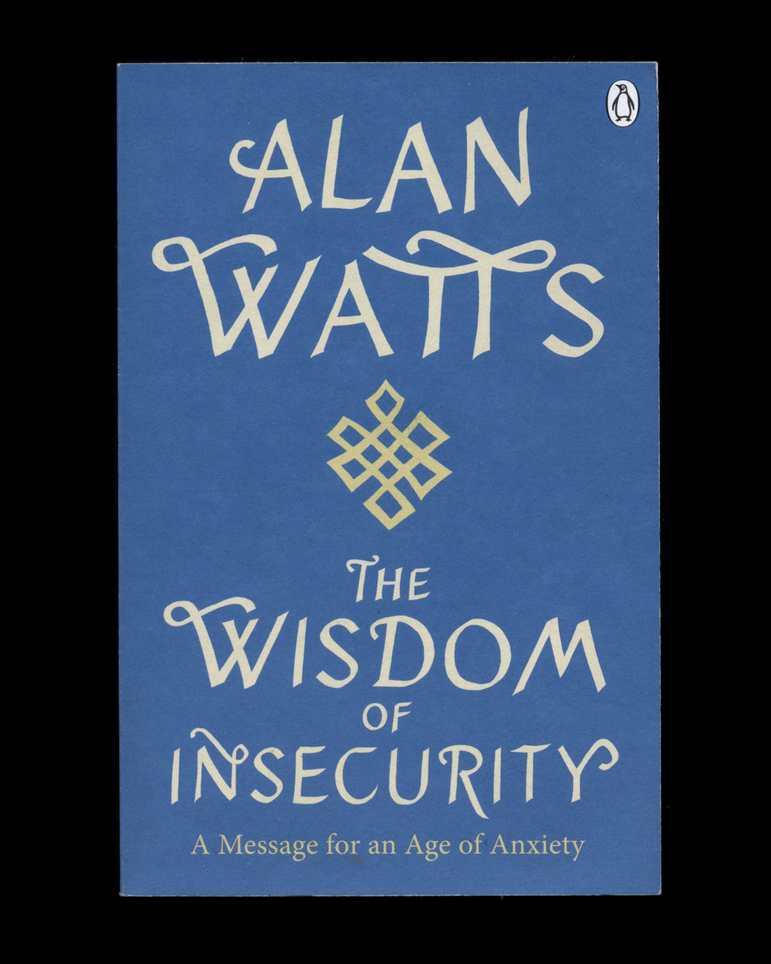The Wisdom of Insecurity by Alan Watts
