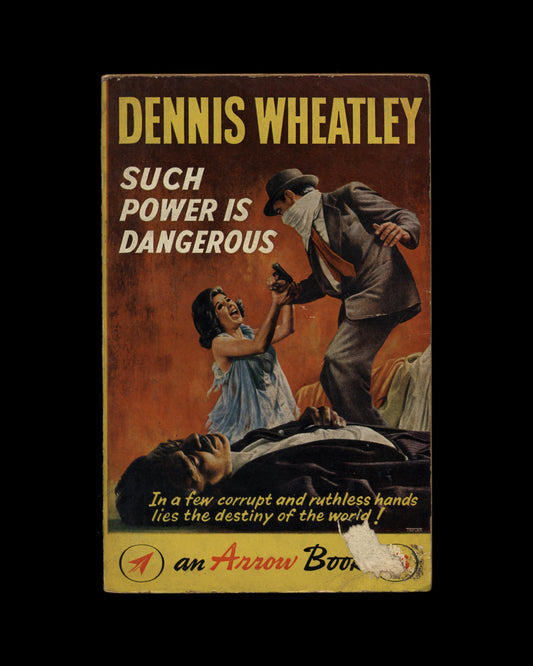 Such Power Is Dangerous by Dennis Wheatley