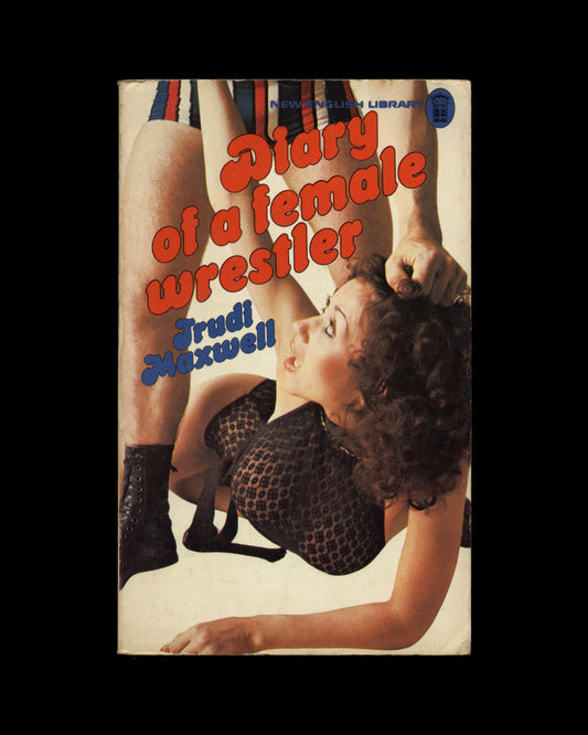 Diary of a Female Wrestler by Trudi Maxwell 1st ed.