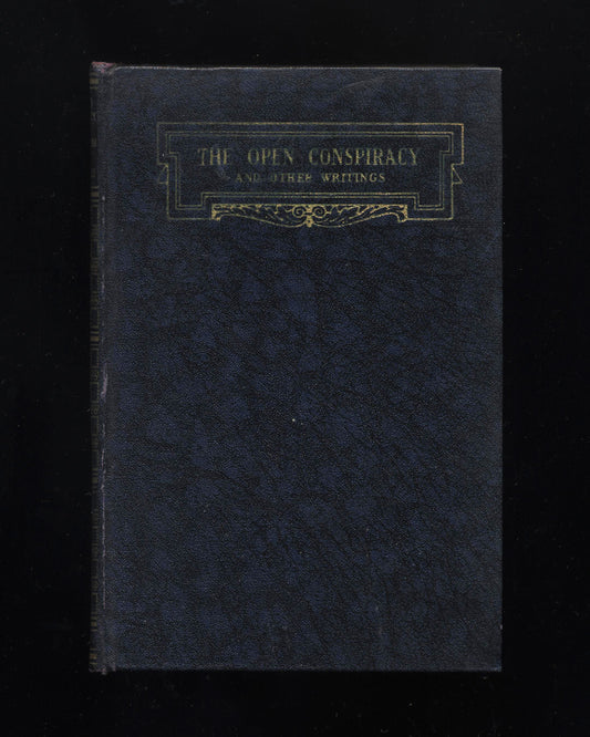 The Open Conspiracy and Other Writings by H.G. Wells