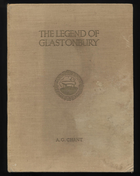 The Legend Of Glastonbury by A.G. Chant