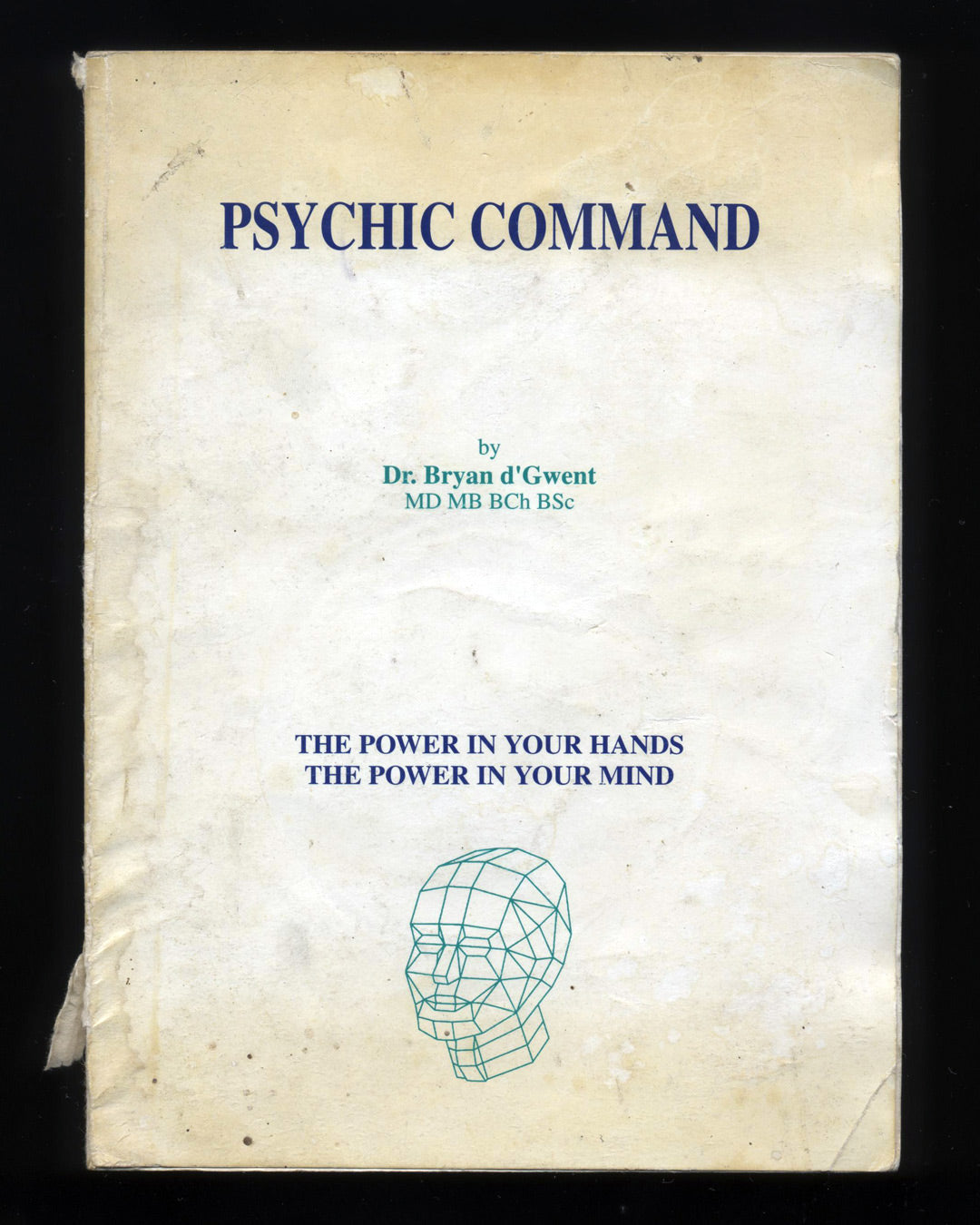 Psychic Command and Sexual Sorcery by Dr. Bryan d’Gwent MD MB Bch BSc 1st ed.