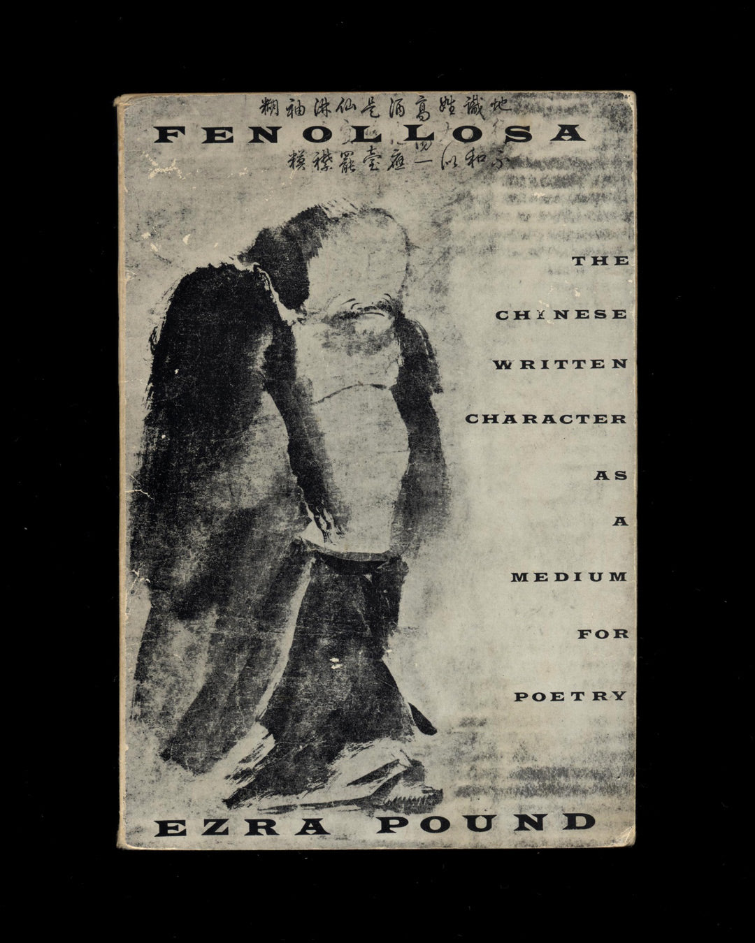 The Chinese Character as a Medium for Poetry by Ernest Fenollosa (Ed. Ezra Pound)