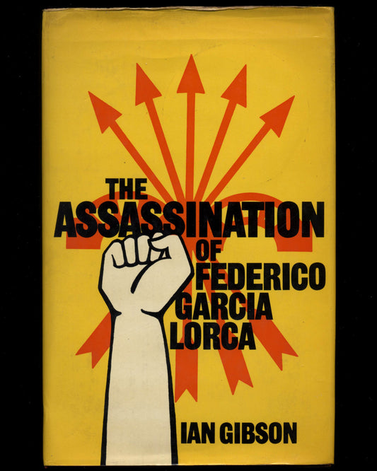 The Assassination of Federico García Lorca by Ian Gibson