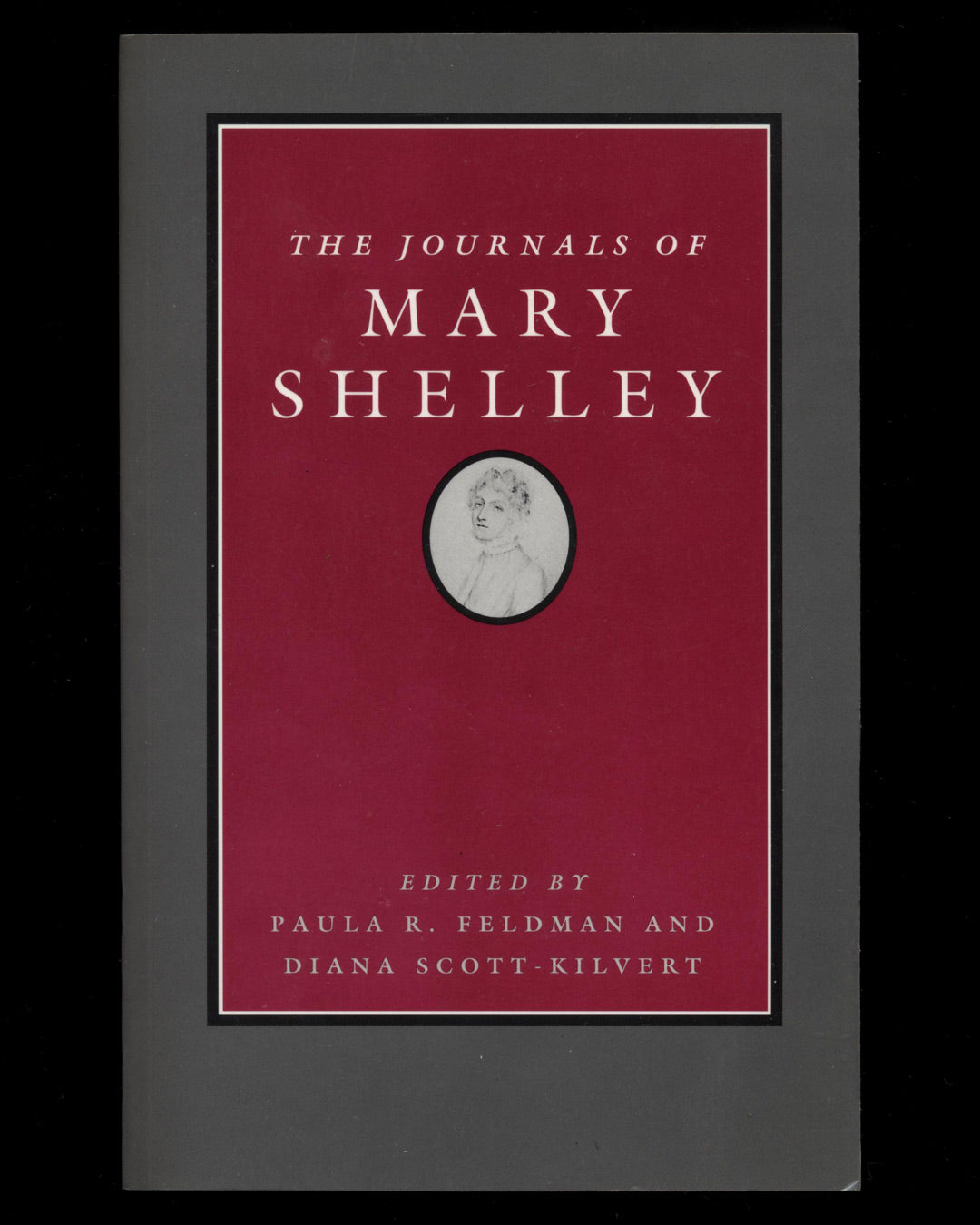 The Journals of Mary Shelley, 1814–1844, Edited by Paula R. Feldman and Diana Scott-Kilvert 1st ed.